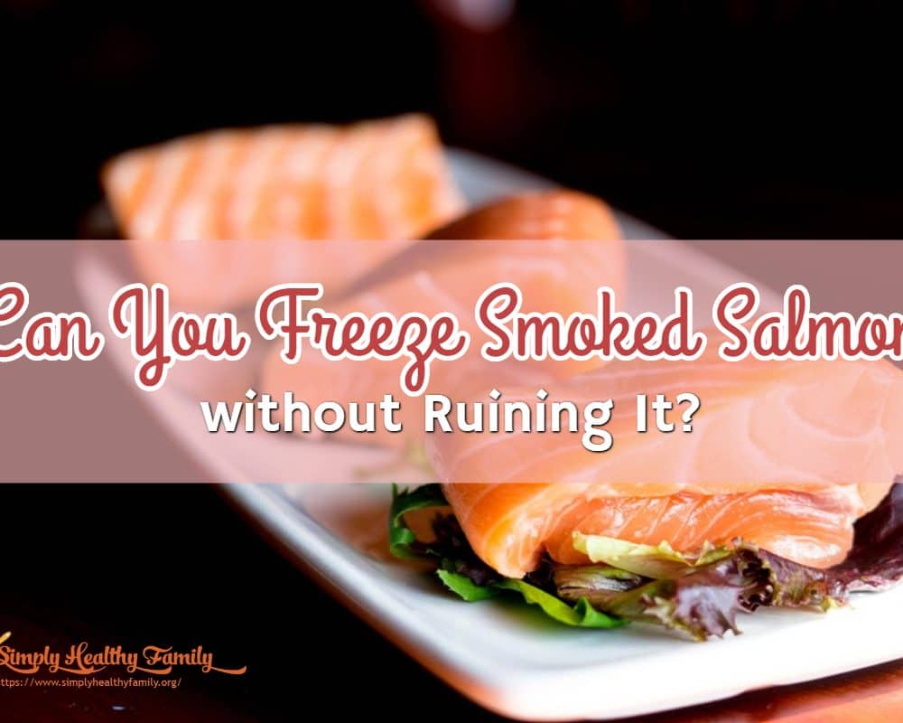 Can You Freeze Smoked Salmon without Ruining It?