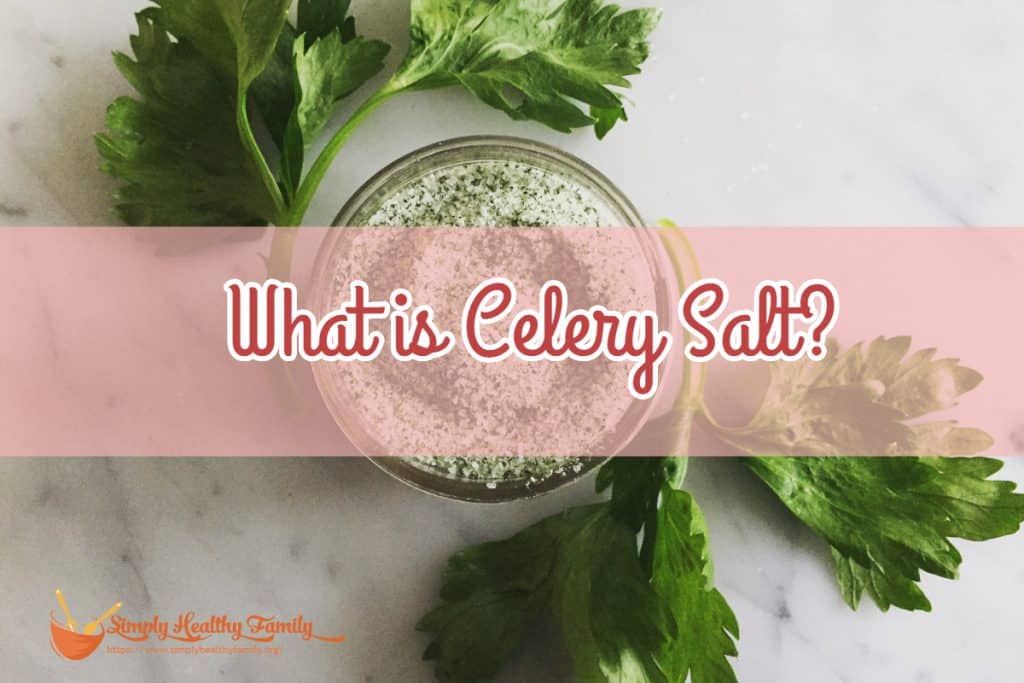 What is Celery Salt? Where to Buy & How To Make Celery Salt Simply Healthy Family