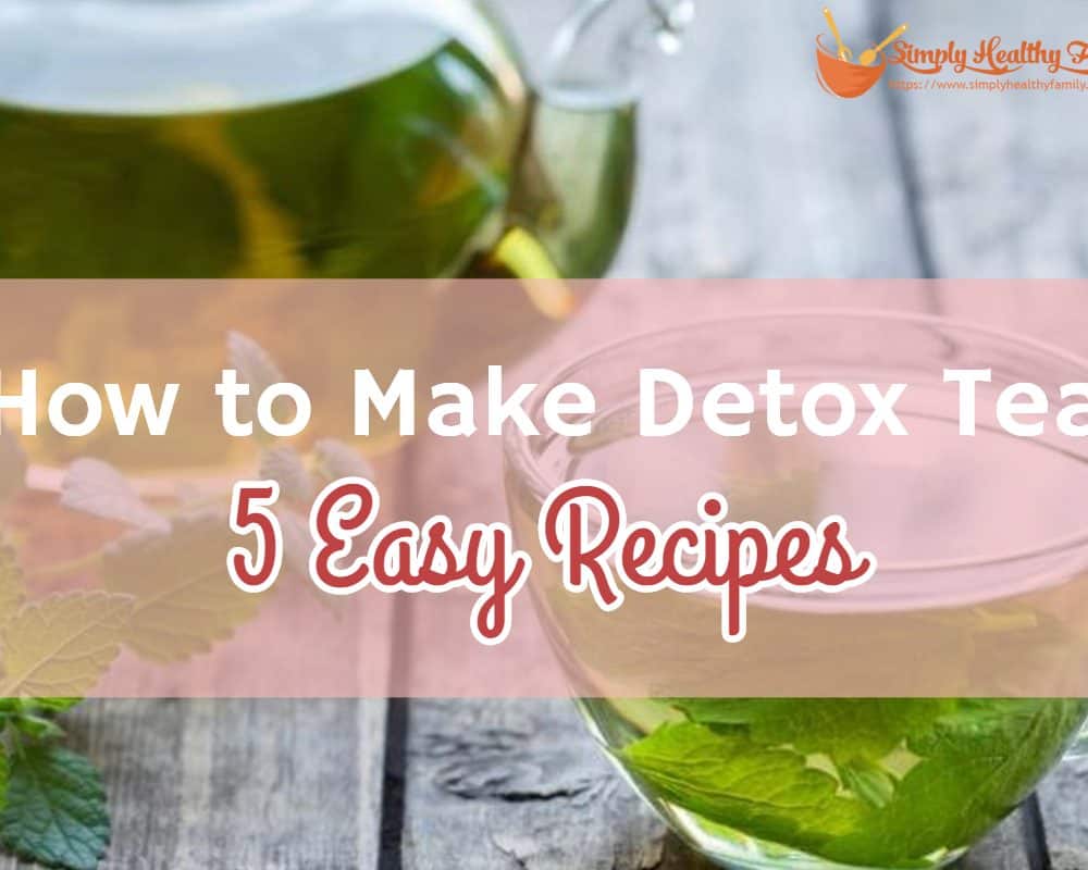How to Make Detox Tea: 5 Easy Recipes