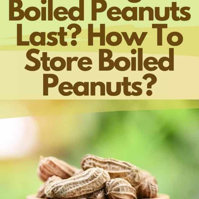 How Long Do Boiled Peanuts Last? How To Store Boiled Peanuts? Simply Healthy Family