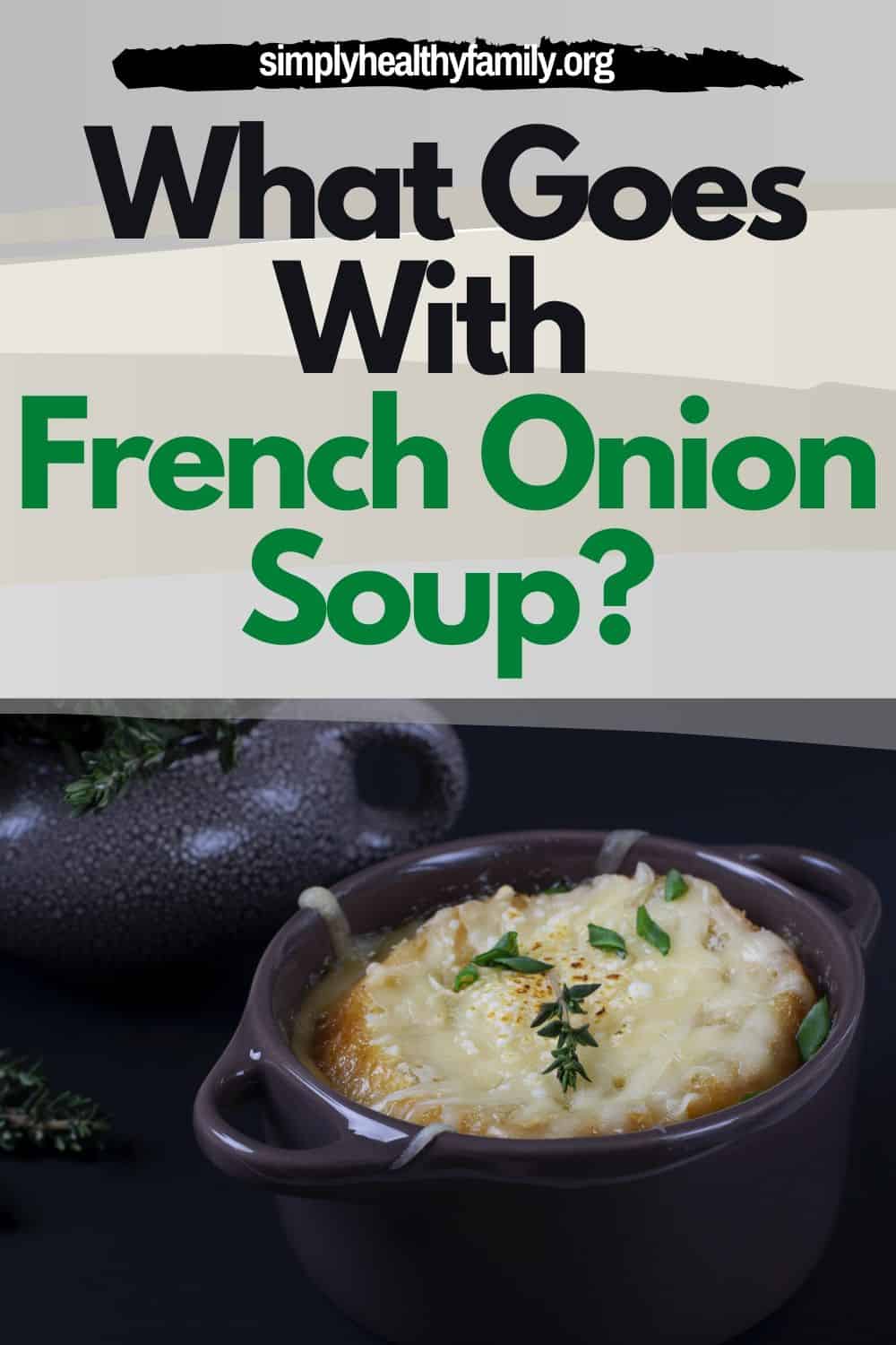 What Goes With French Onion Soup