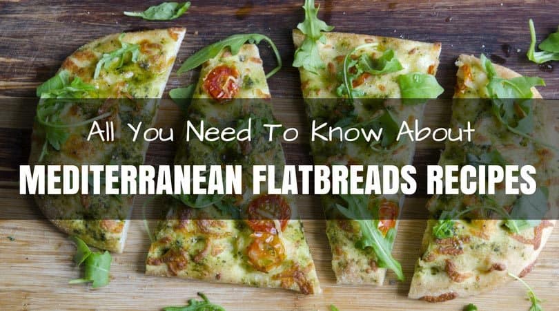 All You Need To Know About Mediterranean Flatbreads + Recipes