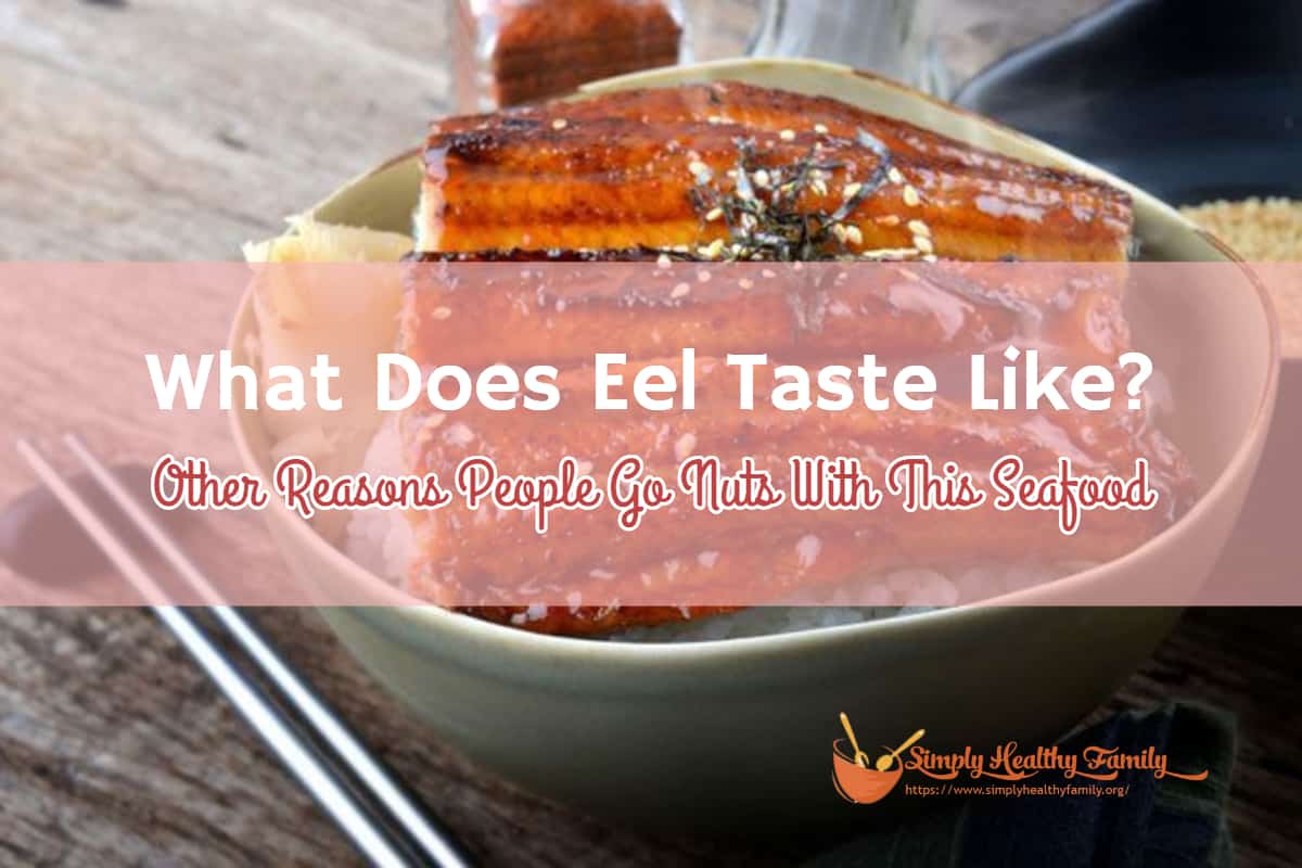 What Does Eel Taste Like? A Flavor Guide