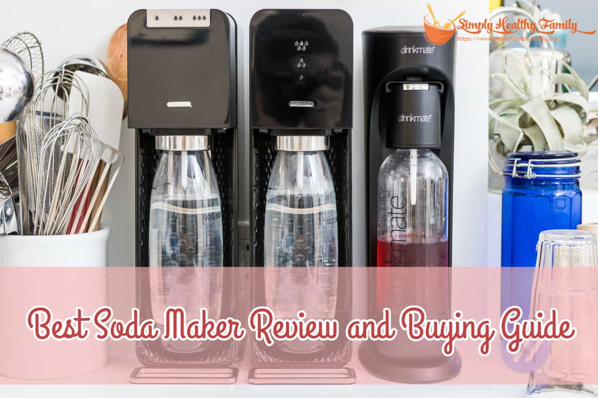 Best Soda Maker Review and Buying Guide