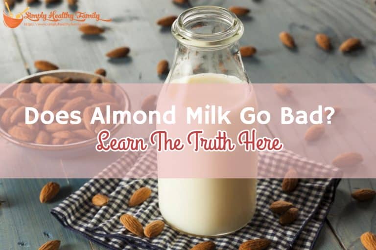 Does Almond Milk Go Bad? Learn The Truth Here Simply Healthy Family