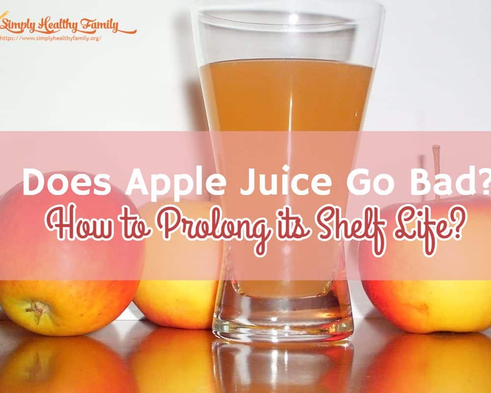 Does Apple Juice Go Bad? How to Prolong its Shelf Life?