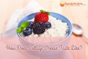 How Does Cottage Cheese Taste Like?