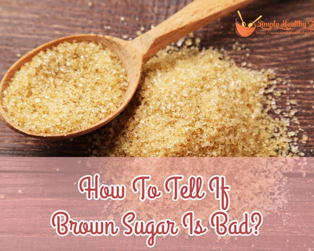 How To Tell If Brown Sugar Is Bad & How